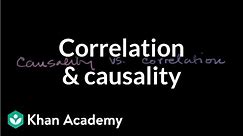 Correlation and causality | Statistical studies | Probability and Statistics | Khan Academy