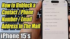 iPhone 15/15 Pro Max: How to Unblock a Contact/Phone Number/Email Address In The Mail App