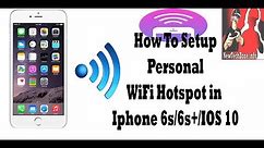 How to Setup WiFi Hotspot in IPhone 6s/ 6s Plus/ IOS 10