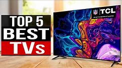 TOP 5: Best TVs 2023