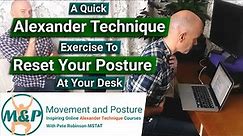 A Quick Alexander Technique Exercise To Reset Your Posture At Your Desk