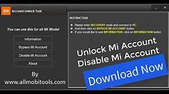 How To Unlock/Disable/Bypass Mi Account Easily-Download Mi Account Unlock Tool Now