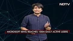 Microsoft Bing Reaches 100 Million Daily Active Users