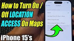 iPhone 15/15 Pro Max: How to Turn On/Off LOCATION ACCESS On Maps