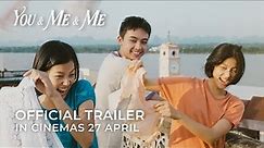 YOU & ME & ME (Official Trailer) - In Cinemas 27 ARPIL 2023
