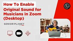 How To Enable Original Sound for Musicians in Zoom (Desktop)