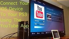 How to connect iPad to PS3 YouTube app