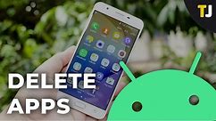 How to Delete Apps on an Android Device