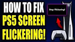 How to Fix PS5 Flickering Black Screen (Best Method)