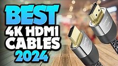 What's The Best 4K HDMI Cable (2024)? The Definitive Guide!