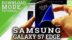 Download Mode in SAMSUNG Galaxy S7 Edge - Enter / Exit Download Mode