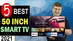 Best 50 inch TV 2021 🏆 Top 5 Best 50 inch 4K Smart TV Review