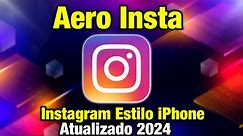 SAIU🔥COMO BAIXAR AERO INSTA ATUALIZADO 2024 Instagram Estilo iPhone no Android 🤩