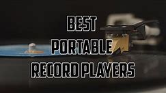 5 Best Portable Record Players for the Turntable Fanatic in 2021