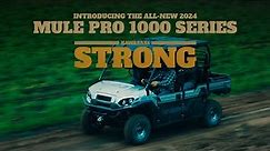 Kawasaki STRONG | Introducing the All-New 2024 MULE PRO 1000 Series