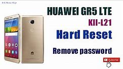 Huawei GR5 LTE (Kll-L21) Hard Reset, Huawei GR5 Remove password