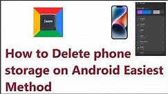 How to Delete phone storage on Android Easiest Method