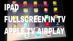 How to change iPad to fullscreen in tv with Apple tv AirPlay