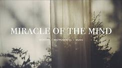 Miracle of the mind - Amanda Cook | Instrumental worship | Prayer Music | Soaking Music | Piano+Pad
