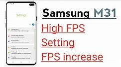 Samsung M31 High FPS Setting