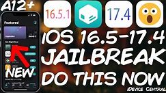 iOS 16.5.1 - 17.4 A12+ JAILBREAK: DO THIS RIGHT NOW While It's Still Possible! (All Devices)