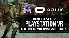HOW TO SETUP YOUR PSVR TO PLAY OCULUS MOTION TRACKED GAME! // TrinusVR, ReVive, Oculus, Chronos