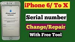 iPhone 6 To iPhone X serial number change || iPhone serial number repair || free Tool 100% Ok