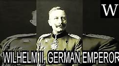 WILHELM II, GERMAN EMPEROR - Documentary