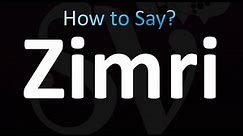 How to Pronounce Zimri