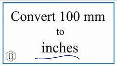 Convert 100 Millimeters to Inches