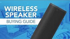 Wireless Speaker Buying Guide