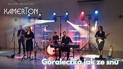 Zespół KamerTon - Góraleczka jak ze snu / NOWOŚĆ 2023 (cover)