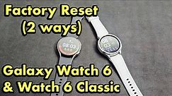 2 Ways to Factory Reset Samsung Galaxy Watch 6 & Watch 6 Classic