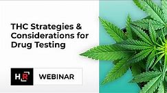 THC Strategies & Considerations for Drug Testing