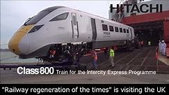 The Arrival of Class 800 Train for the "IEP" in the UK - Hitachi