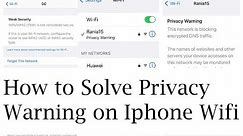 How to Solve WiFi Privacy Warning on Iphone