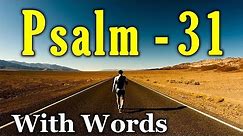 Psalm 31 - Into Your Hands I Commit My Spirit (With words - KJV)