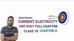 ICSE PHYSICS ||CLASS 10 || CURRENT ELECTRICITY ||CHAPTER-8 ||ONE SHOT ||