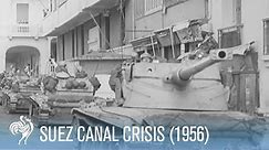 Suez Canal Crisis: Anglo-French Soldiers March In (1956) | War Archives