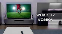 Unprecedented TV Smoothness | KONKA Sports TV