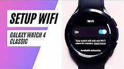 How to Setup Wi-Fi on Galaxy Watch 4 Classic