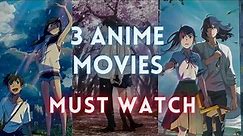 3 Anime Movies You MUST WATCH! |#animemovies