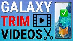 How To Trim Videos On Samsung Galaxy Devices