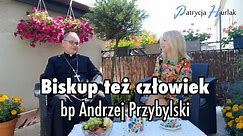 Biskup też człowiek - bp Andrzej Przybylski