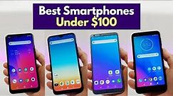 Top Android Smartphones Under $100