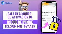 ✨iCloud DNS Bypass: Saltar el bloqueo de activación de iCloud de iPhone