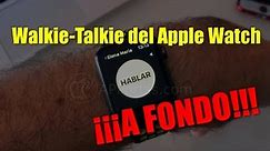 Cómo funciona el WALKIE TALKIE del Apple Watch ⌚️[GUÍA DEFINITIVA] | Trucos Apple Watch