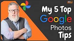 5 Google Photo Tips that make a big difference!