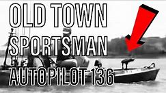 Old Town Sportsman Auto Pilot 136 Fishing Kayak Review
