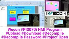 Wecon #PI3070i HMI Program #Upload #Download #Decompile #Decompile Password #Project Open